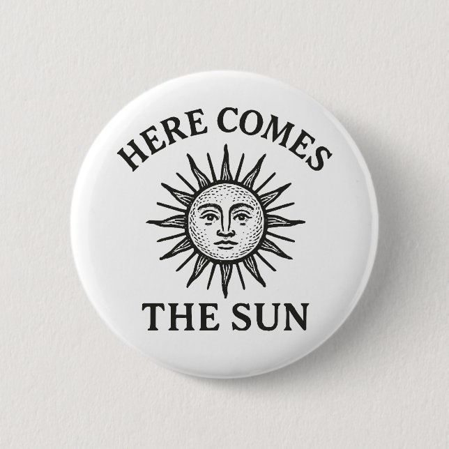 Here Comes The Sun Button (Front)