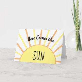 Here Comes the Sun Greeting Card
