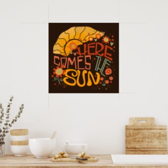 ”Here Comes the Sun” Inspirivity Poster | Zazzle