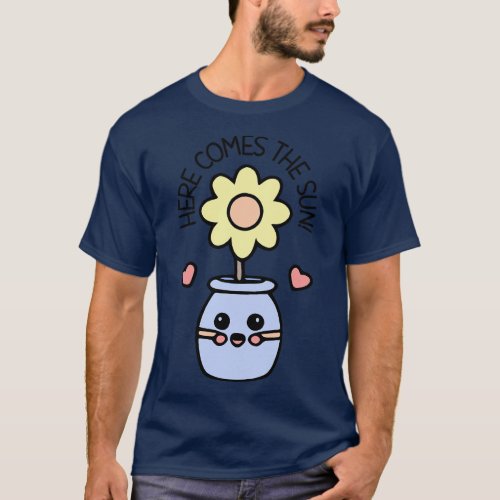 Here Comes The Sun Kawaii Cute Flower Pot T_Shirt
