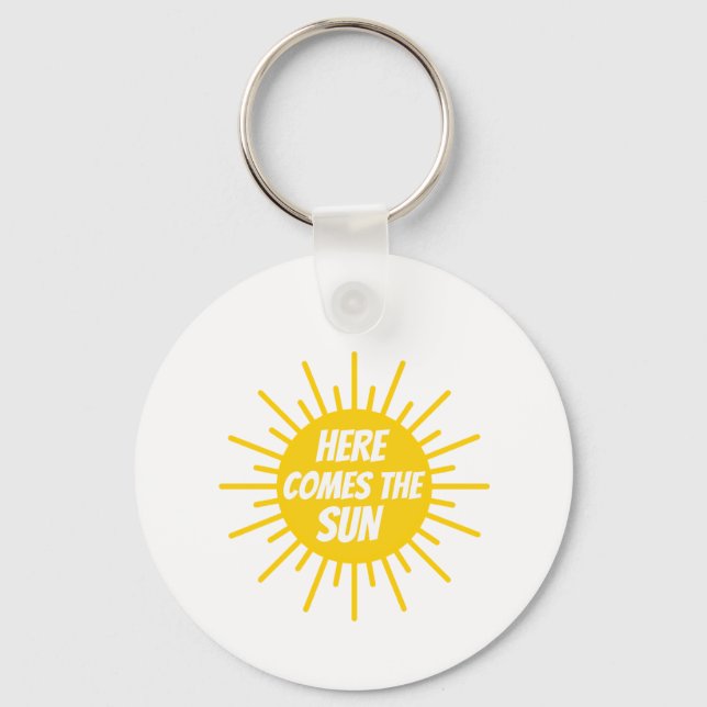 Here Comes The Sun   Keychain (Front)