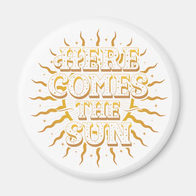 Here Comes The Sun Magnet (Front)
