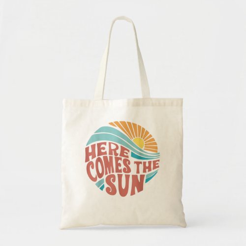 Here Comes The Sun Men Women Toddler Kids Baby Sum Tote Bag