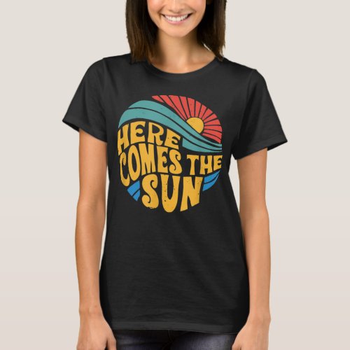 Here Comes the Sun Music Lover Graphic  T_Shirt