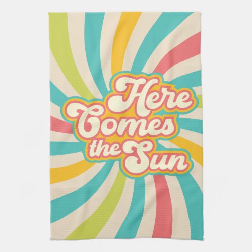 Here Comes The Sun Retro Summer Vibes Kitchen Towel