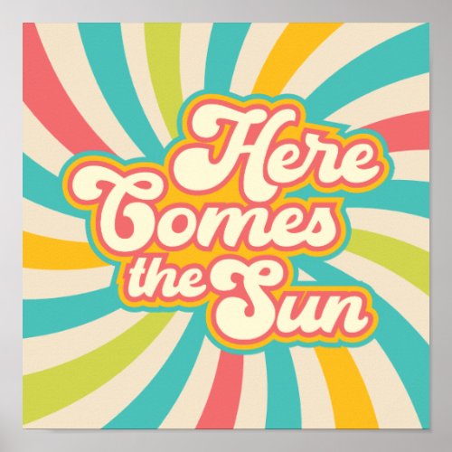 Here Comes The Sun Retro Summer Vibes Poster