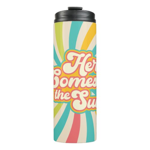 Here Comes The Sun Retro Summer Vibes Thermal Tumbler