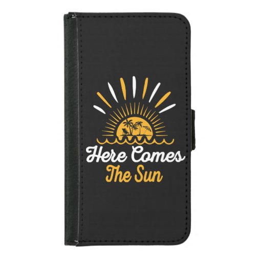 Here Comes The Sun Samsung Galaxy S5 Wallet Case