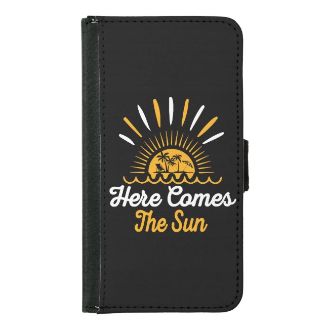 Here Comes The Sun Samsung Galaxy Wallet Case (Front)
