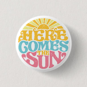 Here Comes The Sun (Summer Vibes Holiday) T-Shirt  Button
