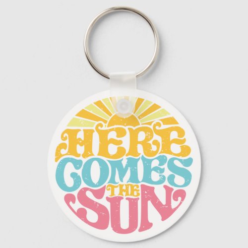 Here Comes The Sun Summer Vibes Holiday T_Shirt  Keychain