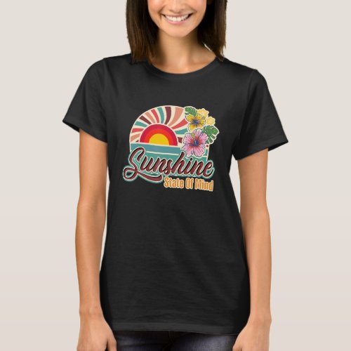 Here Comes The Sun Sunshine State Of Mind Florida T_Shirt