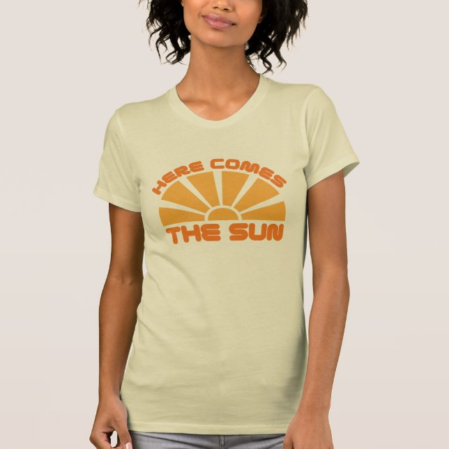 Here Comes The Sun T-Shirt (Front)
