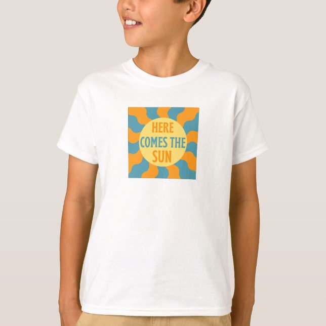 Here Comes The Sun T-Shirt (Front)