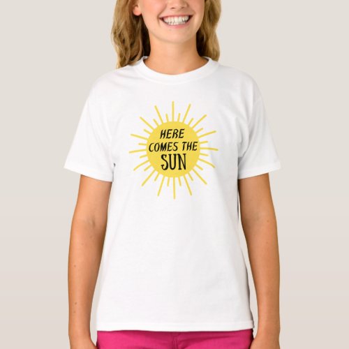 Here Comes The Sun T_Shirt