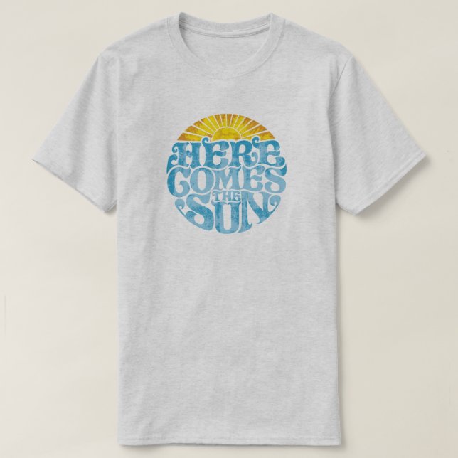 HERE COMES THE SUN T-Shirt (Design Front)
