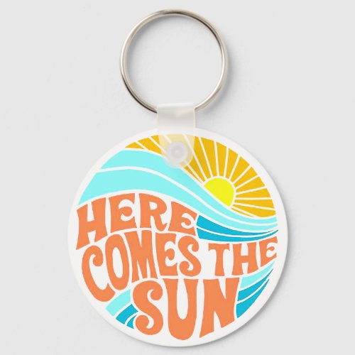 Here Comes the Sun Tee Retro Style Hippie Style Keychain