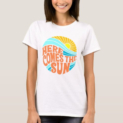 Here Comes the Sun Tee Retro Style Hippie Style T_Shirt
