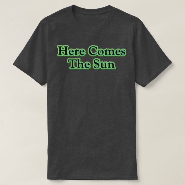 Here Comes the Sun The Beatles T-Shirt (Design Front)