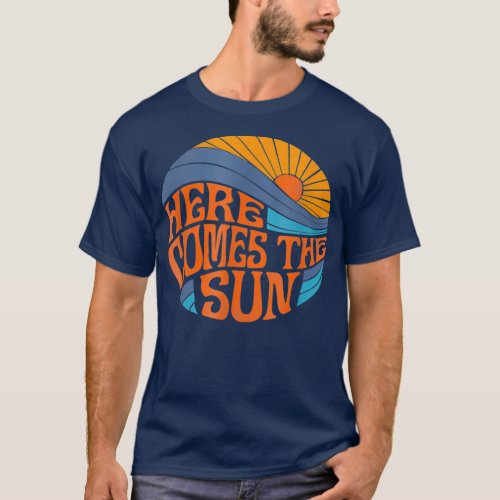 Here Comes the Sun Vintage Retro Sixties Surf T_Shirt