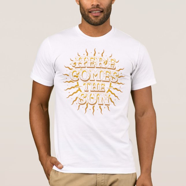 Here Comes The Sun White T-Shirt (Front)