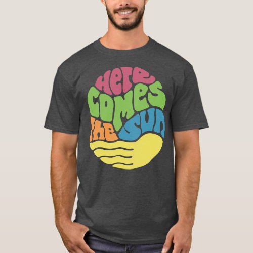 Here Comes the Sun Word Art 2 T_Shirt