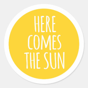 here comes the sun, word art, t-shirt design classic round sticker