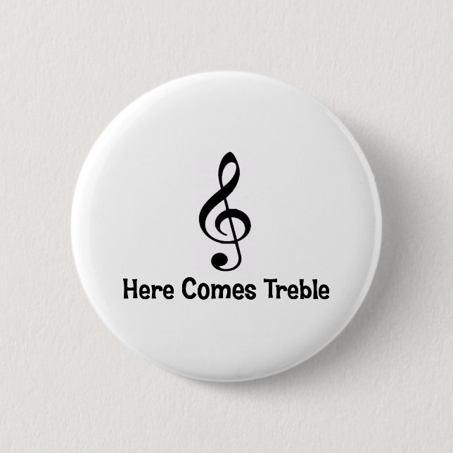 Here Comes Treble. Button (Front)