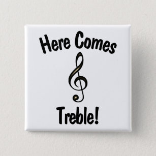 Here Comes Treble! Funny G Clef Musicians Button