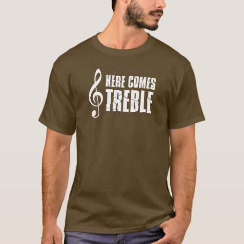 Here Comes Treble Funny Music Pun T_Shirt
