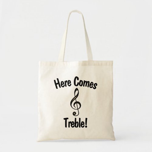 Here Comes Treble Funny Tote bag for Musicians