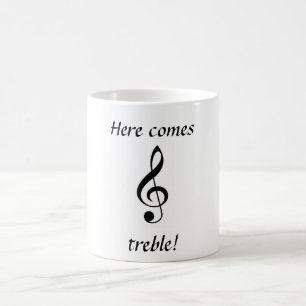 "Here Comes Treble" Mug