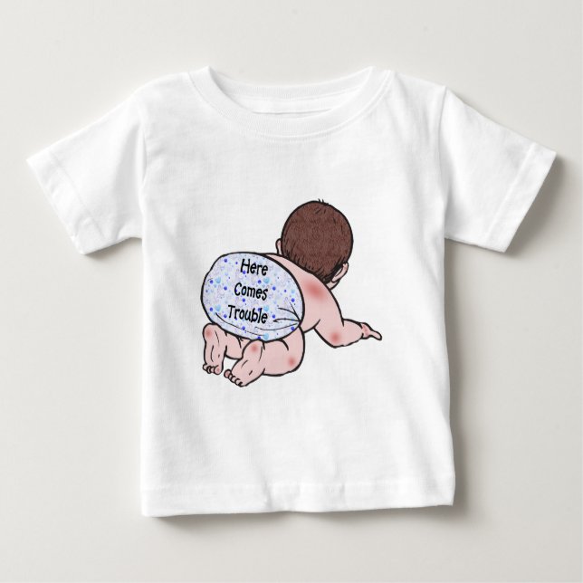 Here Comes Trouble Baby Baby T-Shirt (Front)