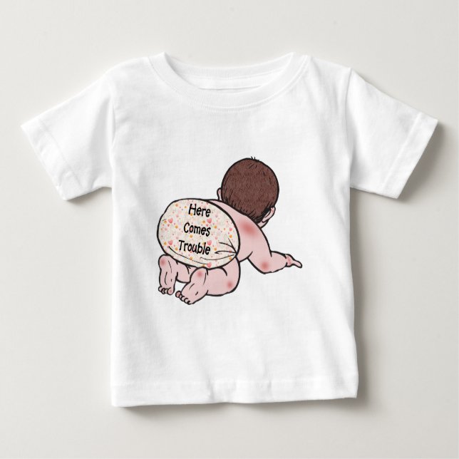 Here Comes Trouble Baby T-Shirt (Front)
