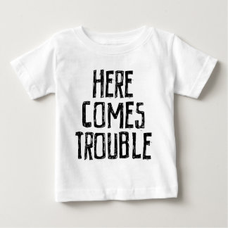 Here comes trouble baby T-Shirt