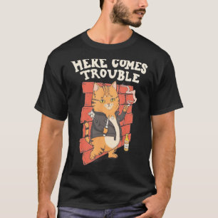 Here Comes Trouble Cat T-Shirt