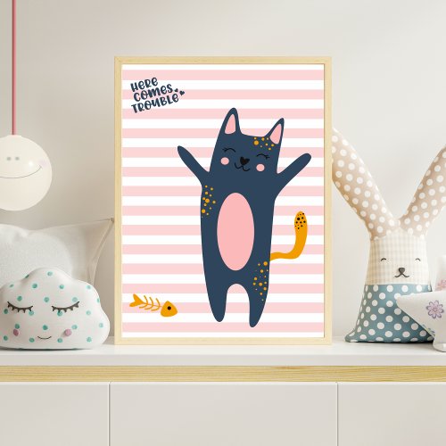 Here comes trouble Cute Cat Kids Bedroom Poster