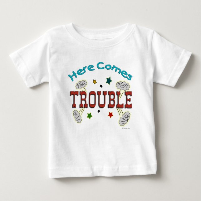 Here Comes Trouble Infant Baby Kid T-shirt (Front)
