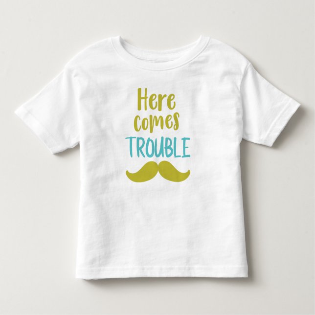Here Comes Trouble, Mustache, Moustache Toddler T-shirt (Front)