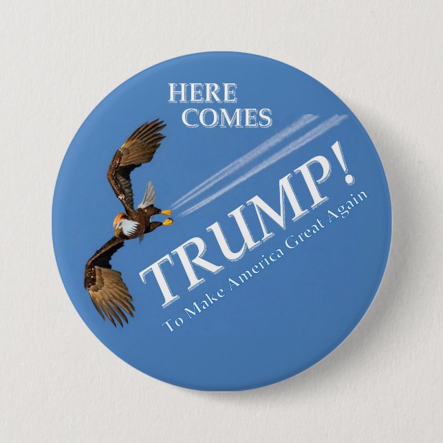 Here Comes Trump! Pinback Button (Front)