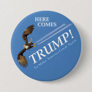 Here Comes Trump! Pinback Button