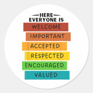 Here Everyone Is Welcome Important Accepted Respec Classic Round Sticker