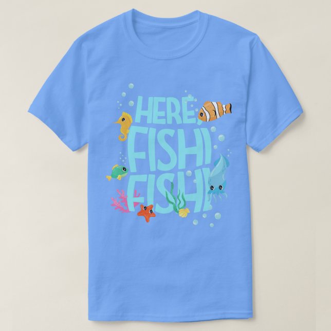 Here Fishi Fishi T-Shirt (Design Front)