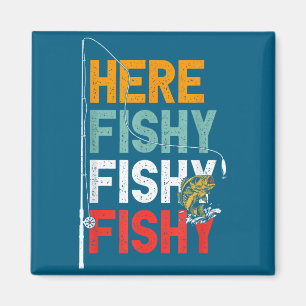 Here Fishing Saying Fisherman Fishy Magnet
