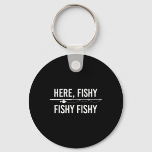 Here Fishy Fish Funny Angling Fishing Dad Fisherma Keychain