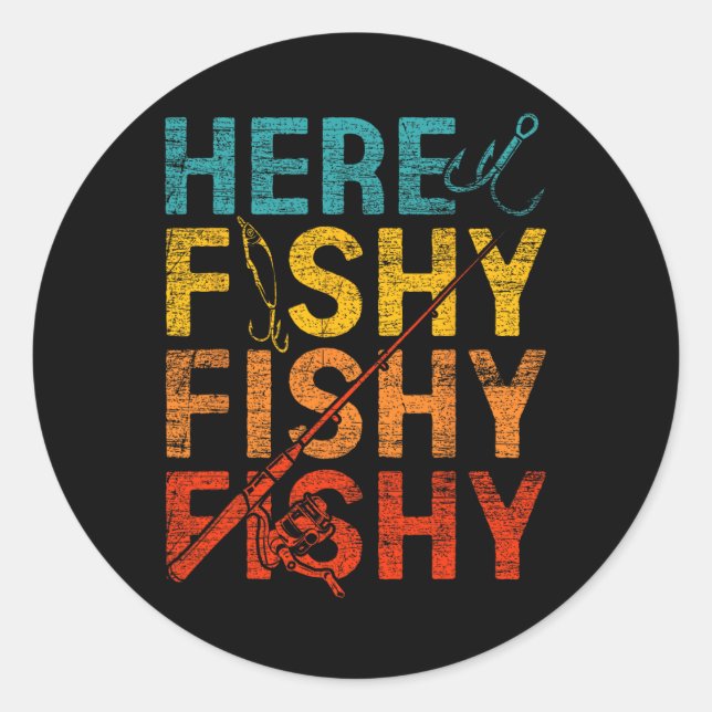 Here Fishy Fishy Fishy  Classic Round Sticker (Front)