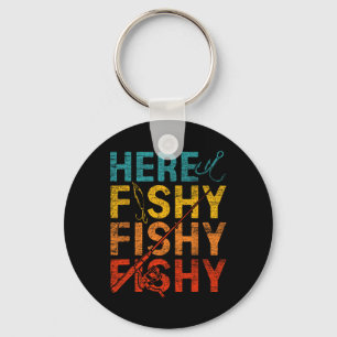 Here Fishy Fishy Fishy Keychain