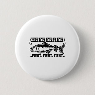 Here Fishy Funny Fisherman Men Dad B Fishing Lover Button