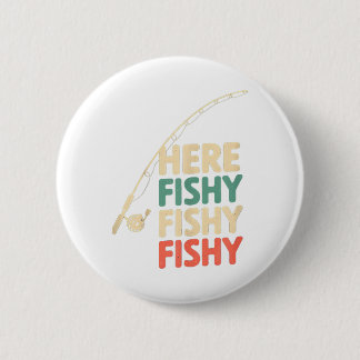 Here-fishy Funny Fishing Design B Fish _1  Button