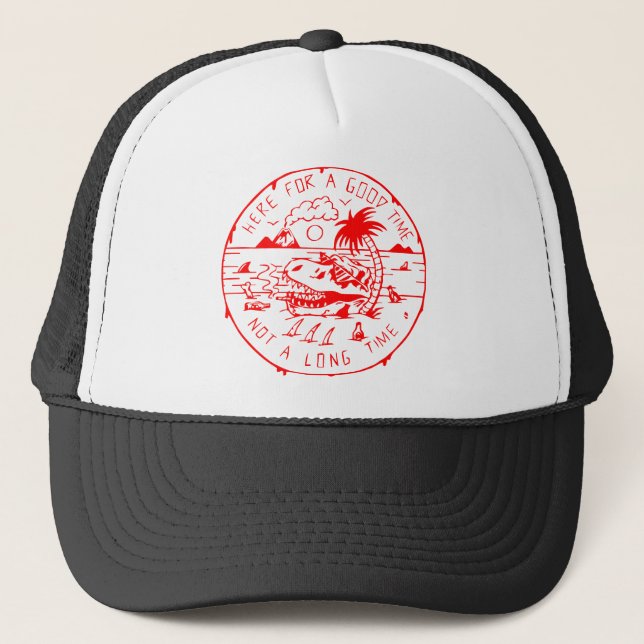 Here For A Good Time Not A Long Time  # Trucker Hat (Front)